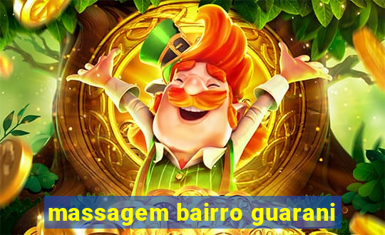 massagem bairro guarani